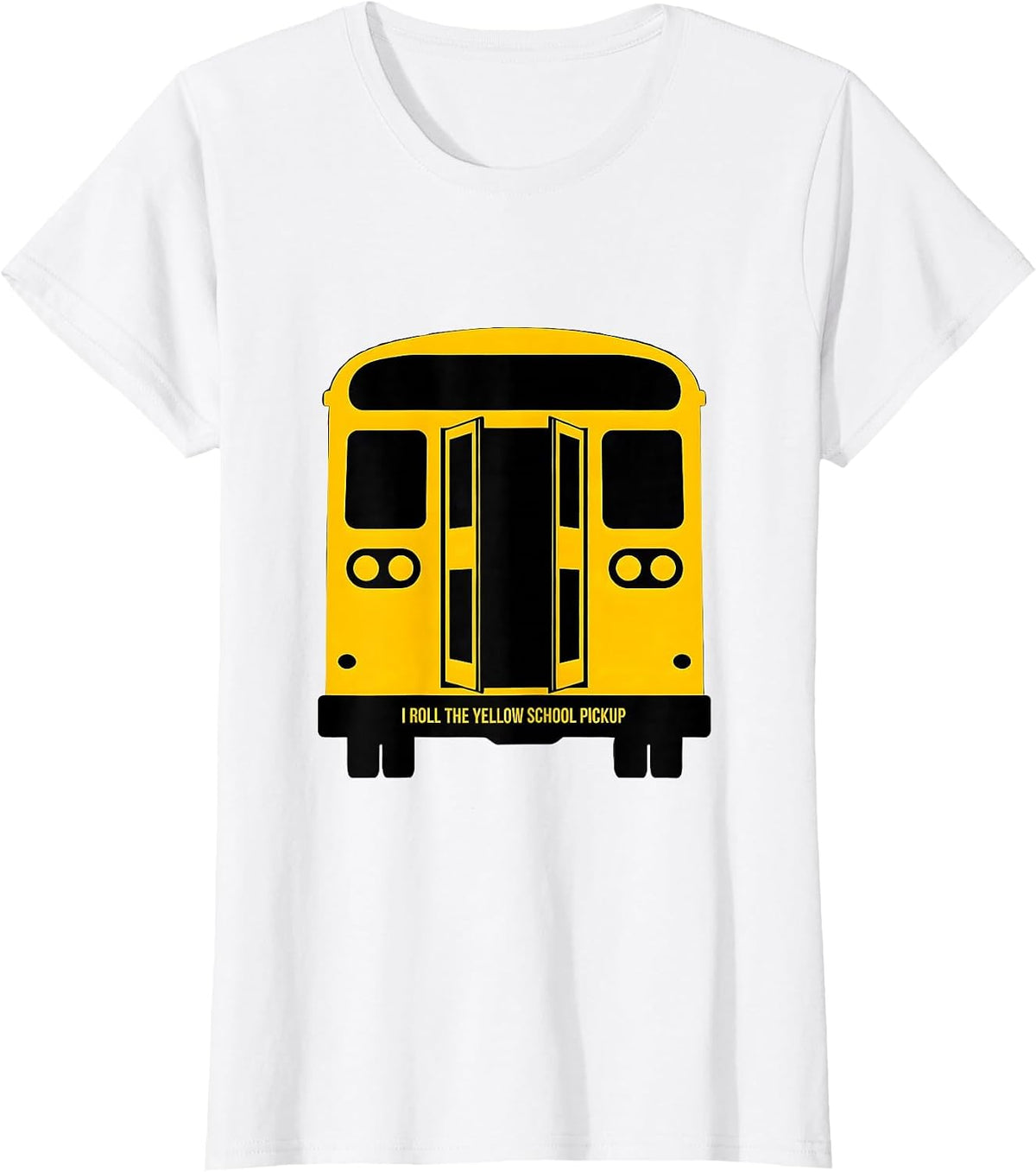I Roll The Yellow School Pickup Funny School Bus Driver Gift T-Shirt - White