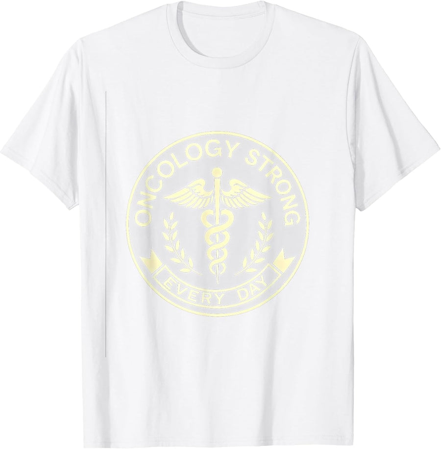 Oncology Strong Every Day Nurse Design T-Shirt - White