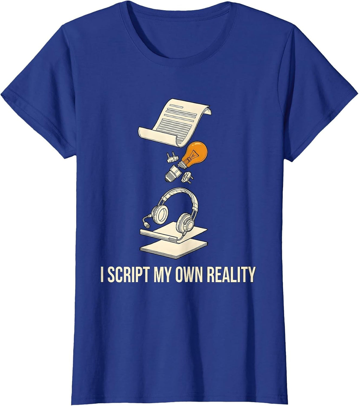 Women's I Script My Own Reality Funny Theatre Kid Musical Drama T-Shirt - Royal Blue