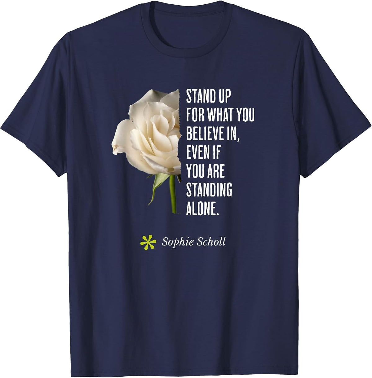 Sophie Scholl Quote Inspirational Opposition Birthday May 9 T-Shirt - Navy Blue