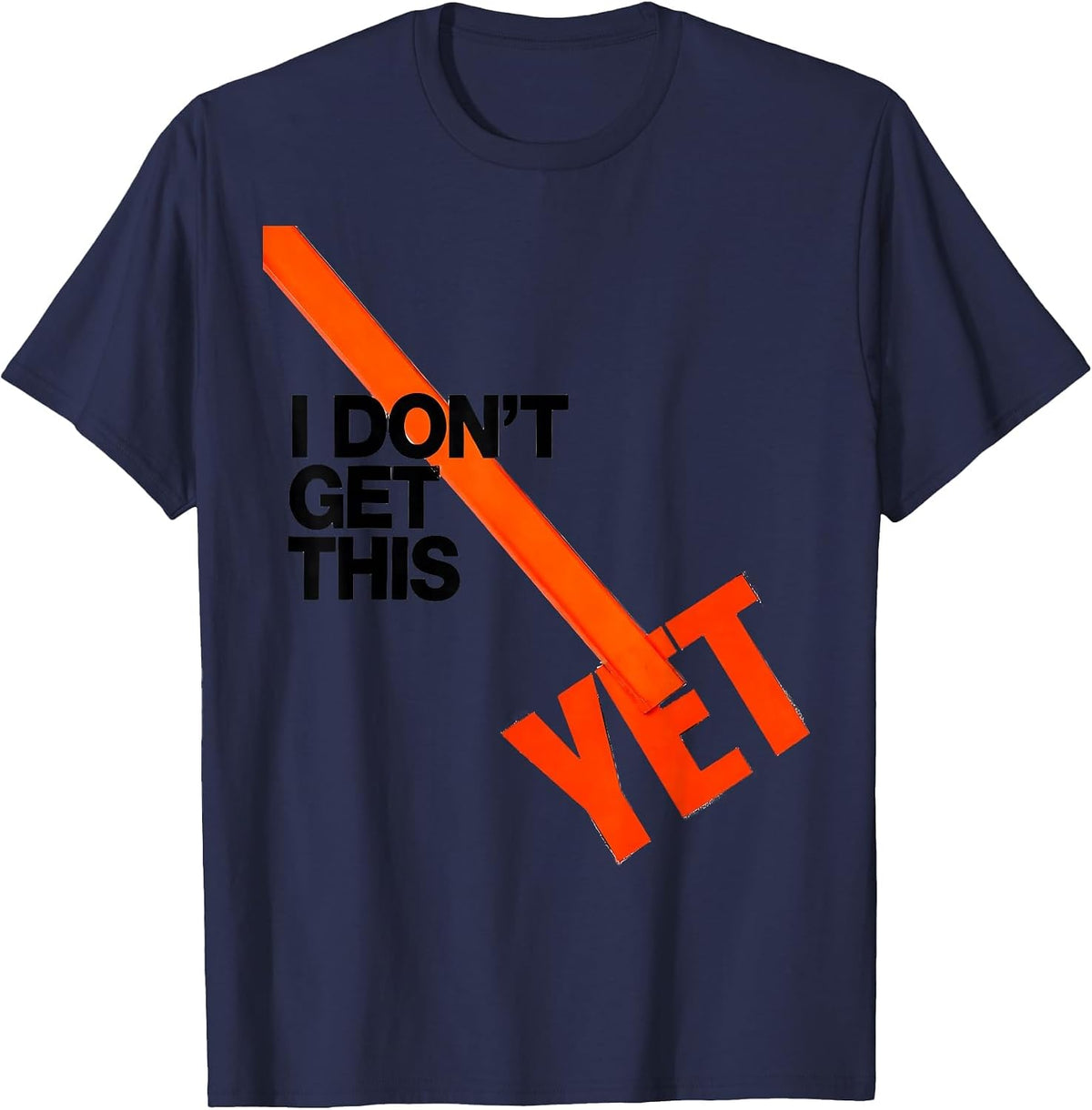 Men's I Don't Get This Yet Growth Mindset Teacher Power Of Yet T-Shirt - Navy Blue