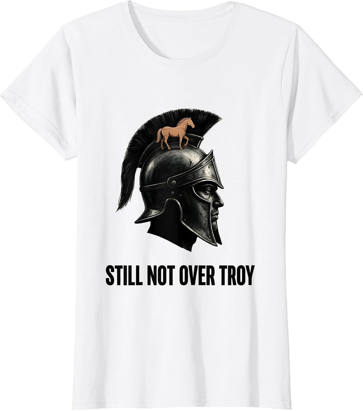 Women's Still Not Over Troy Funny History Teacher History Buff Gift T-Shirt - White