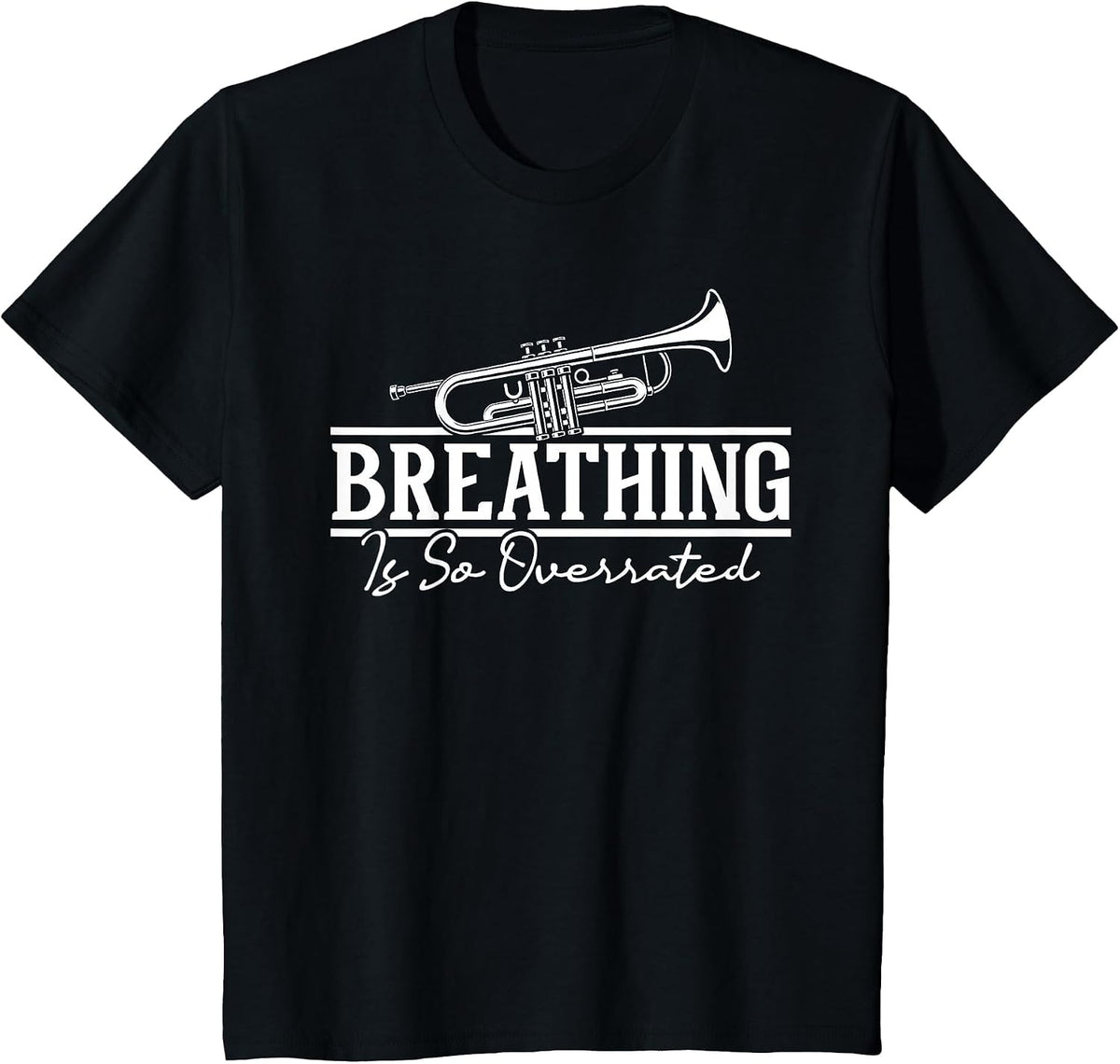 Breathing is So Overrated - Trumpet Lover Trumpeter T-Shirt - Black