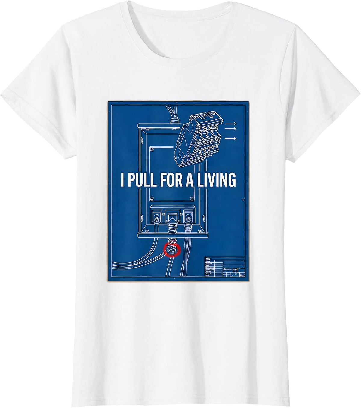 Women's I Pull For A Living Funny Electrician Lineman Gift T-Shirt - White