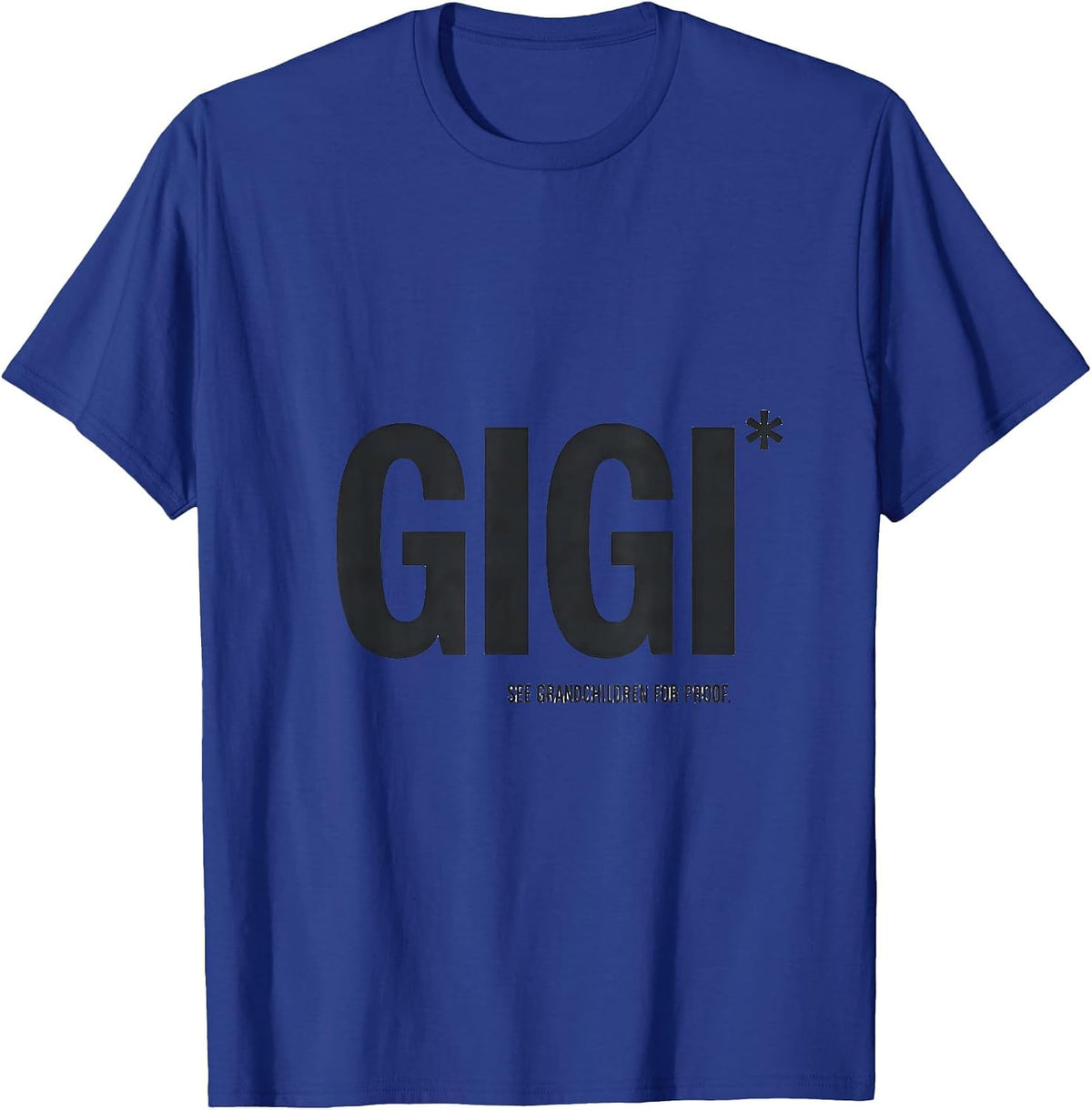 Men's Gigi See Grandchildren For Proof Funny Grandma Gift T-Shirt - Royal Blue