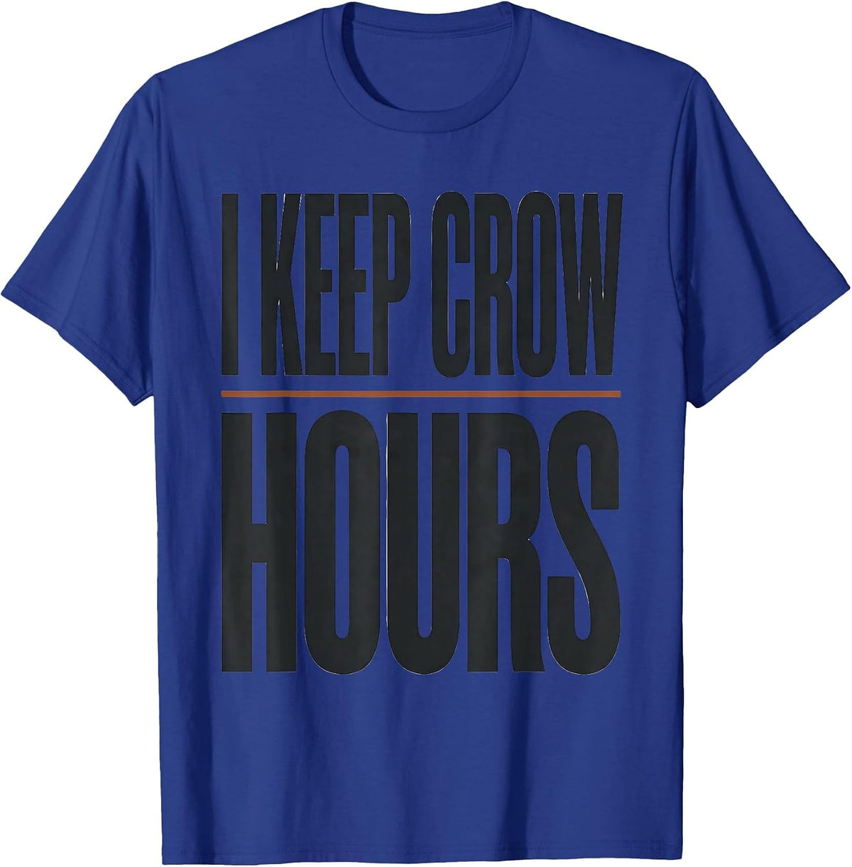 Men's I Keep Crow Hours Gothic Dark Humor Halloween Crow Lover T-Shirt - Royal Blue