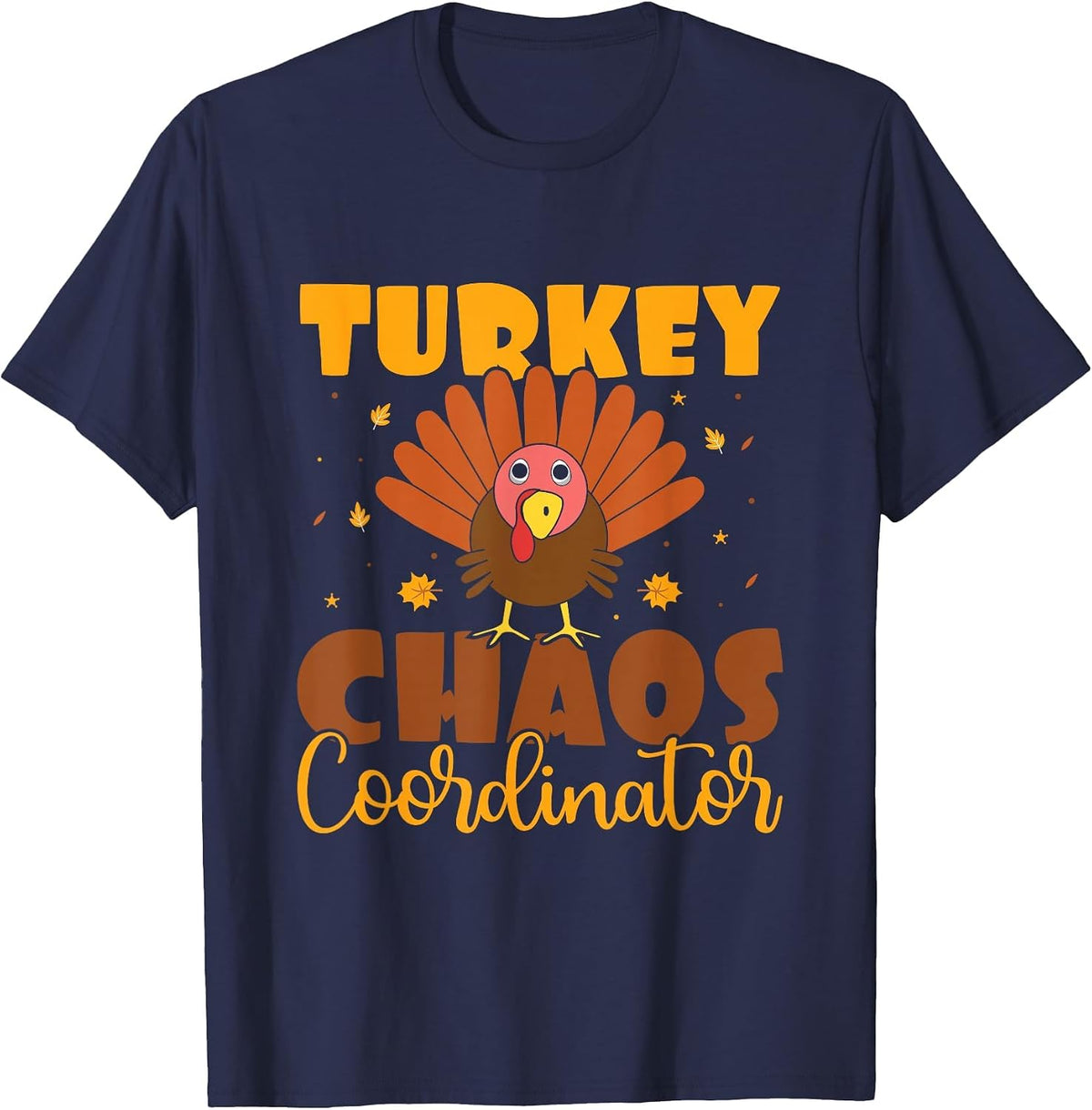Turkey Chaos Coordinator - Turkey Trot Running Thanksgiving T-Shirt - Navy Blue