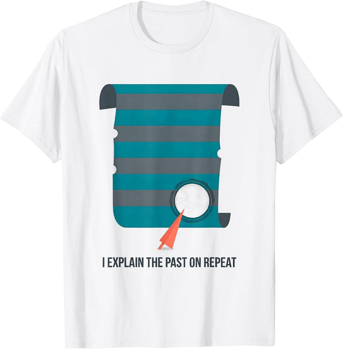Men's I Explain The Past On Repeat Funny History Teacher Back T-Shirt - White