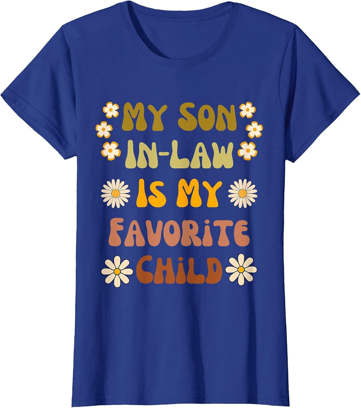 My Son in Law is My Favorite Child Retro 70s Style T-Shirt - Royal Blue