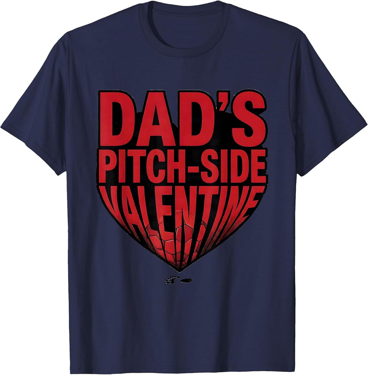 Men's Dad's Pitch-Side Valentine Funny Soccer Dad Gift T-Shirt - Navy Blue