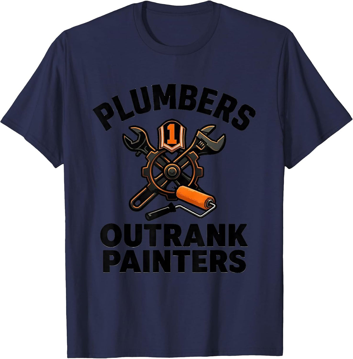 Men's Plumbers Outrank Painters Funny Plumber Occupation Humor T-Shirt - Navy Blue