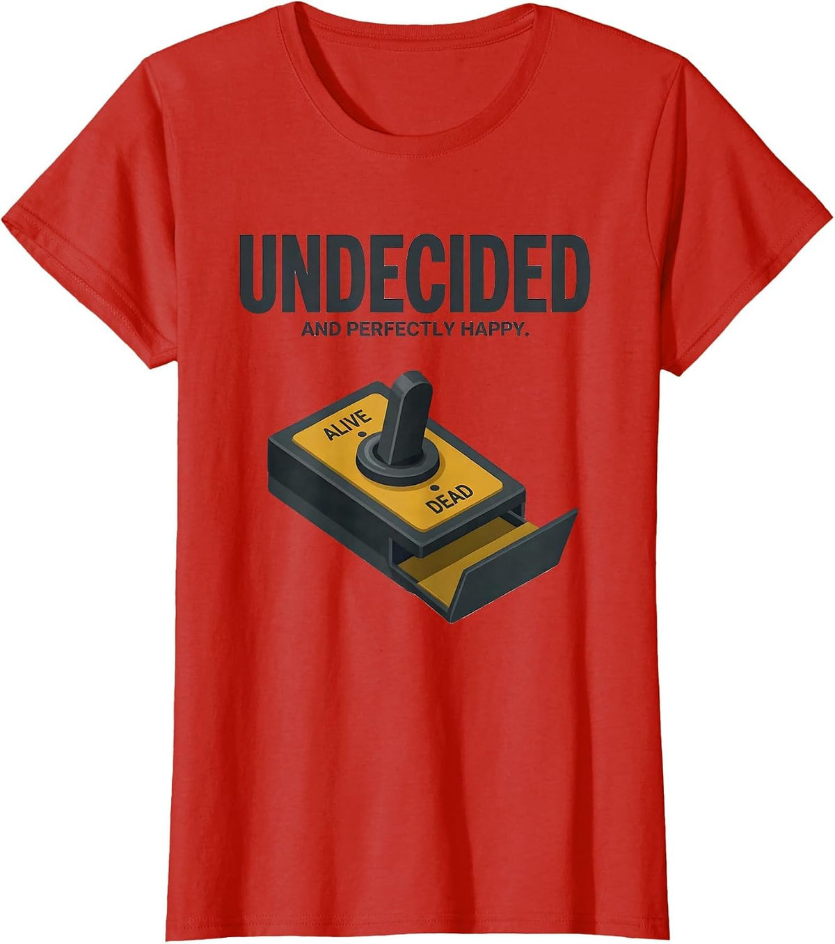 Women's Undecided And Perfectly Happy Quantum Physics Humor Science T-Shirt - Red