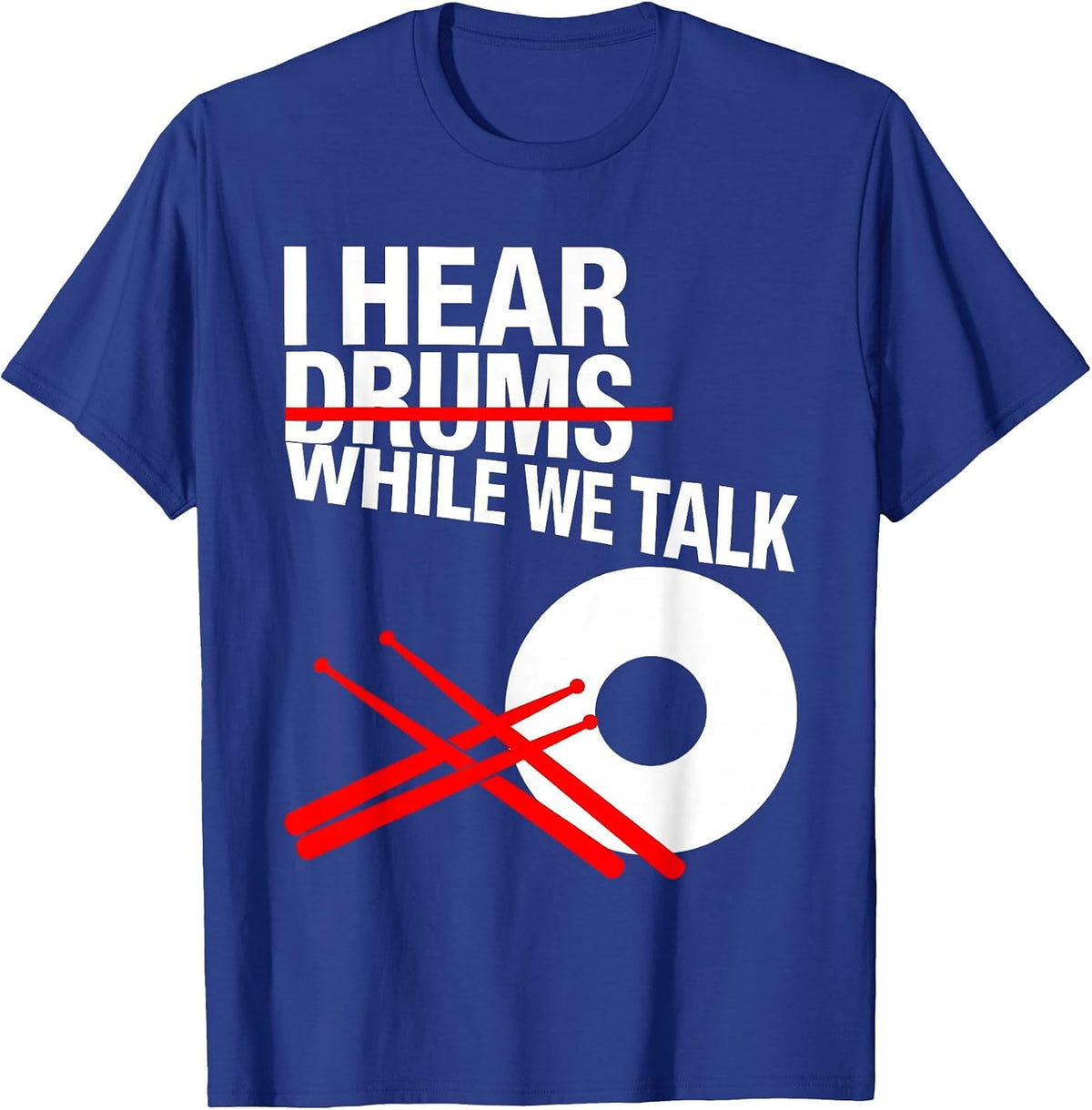 I Hear Drums While We Talk Funny Drummer Gift Vintage Rock T-Shirt - Royal Blue