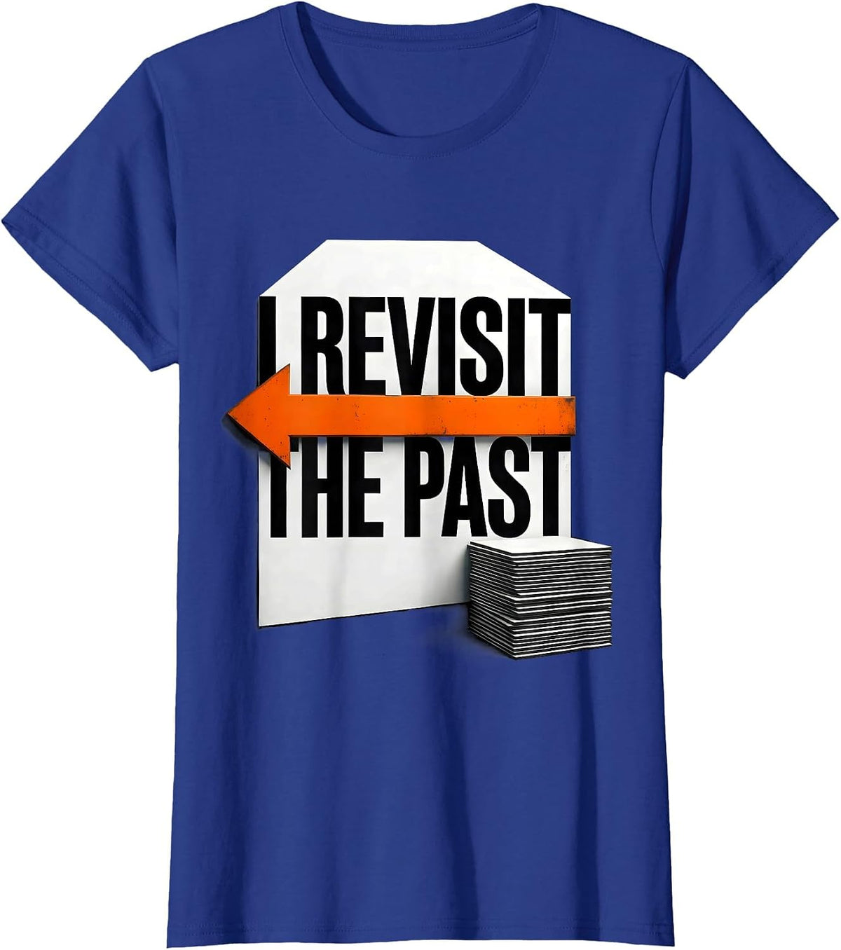 Women's I Revisit The Past Brutalist Graphic Funny History Teacher T-Shirt - Royal Blue