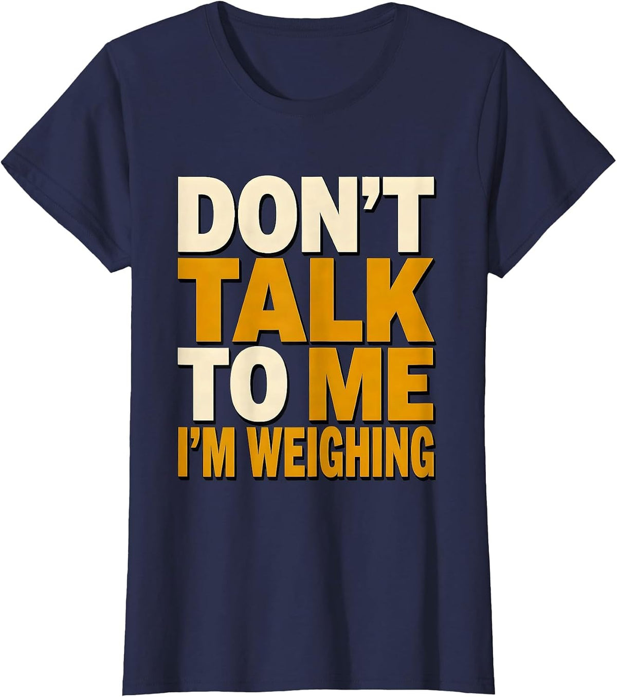 Women's Don't Talk To Me I'm Weighing Funny Pharmacy Tech Crew T-Shirt - Navy Blue