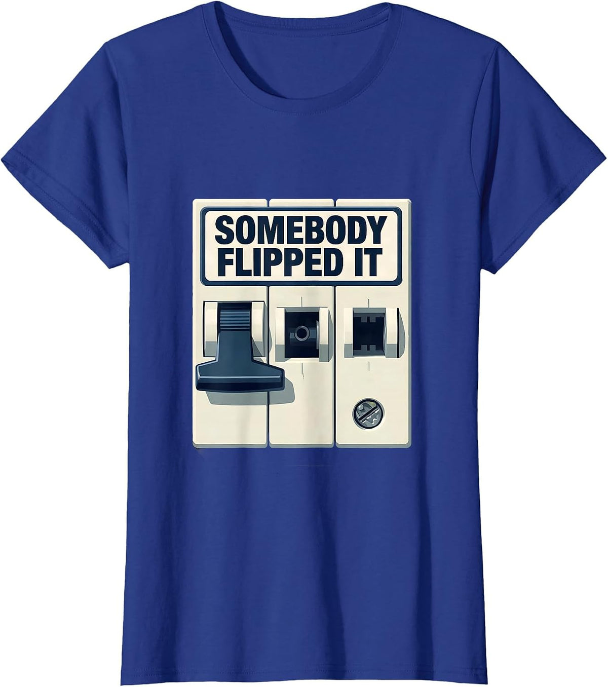 Women's Somebody Flipped It Funny Electrician Engineer Sarcastic T-Shirt - Royal Blue