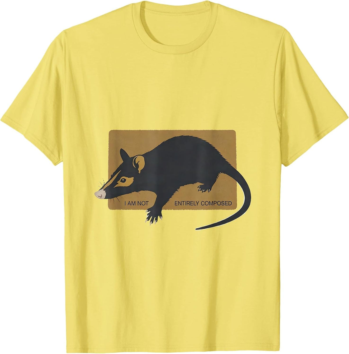 Men's I Am Not Entirely Composed Funny Opossum Animal Meme Humor T-Shirt - Lemon Yellow