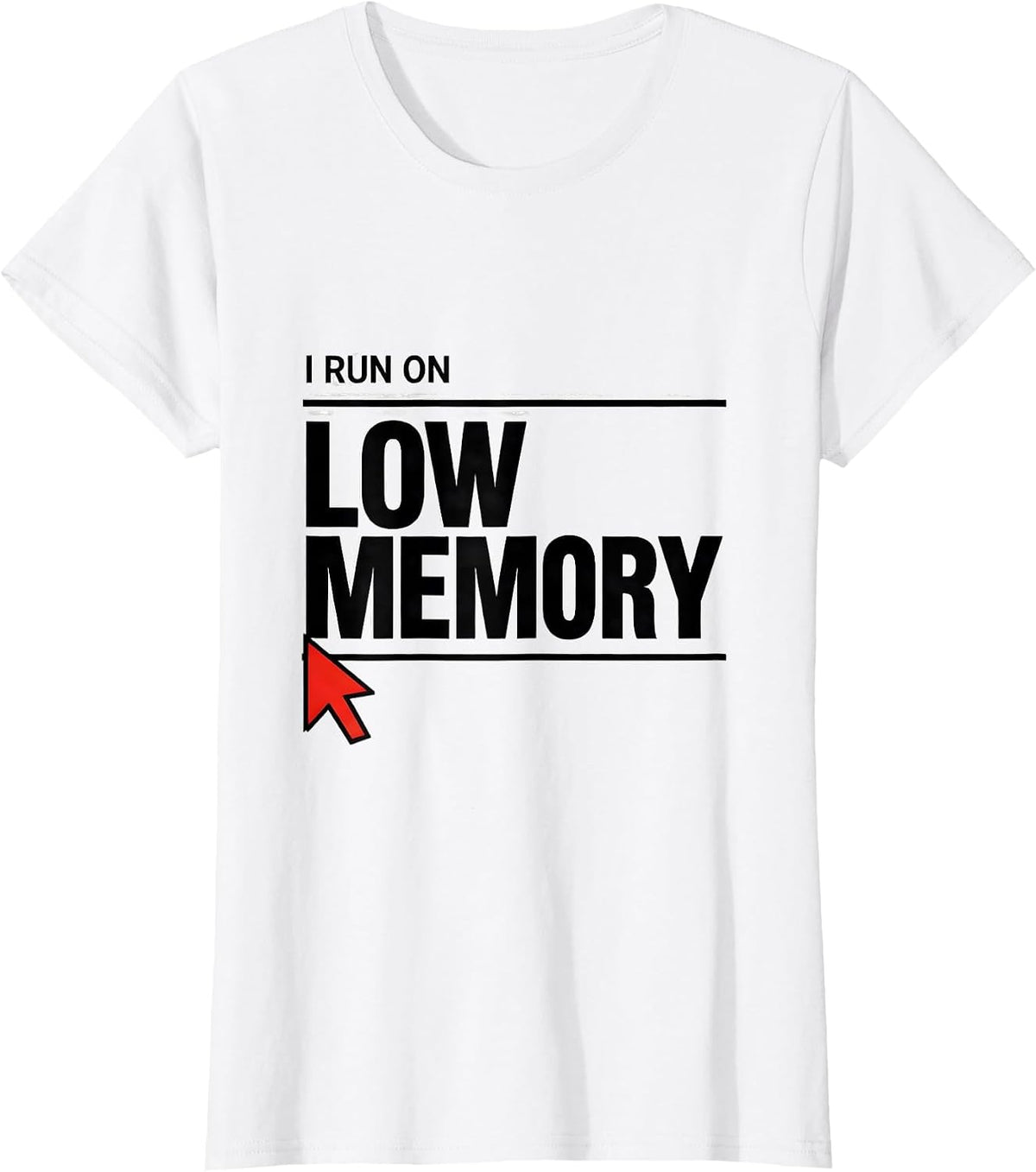 Women's I RUN ON LOW MEMORY Funny IT Tech Programmer Nerds T-Shirt - White