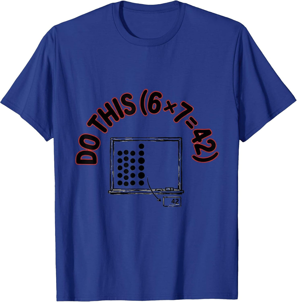 DO THIS 6 7 Funny Math Teacher Meme PEMDAS Elementary Joke T-Shirt - Royal Blue