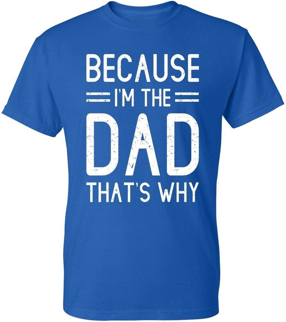 Kropsis Because I am The Dad That is Why Men's T-Shirt - Royal