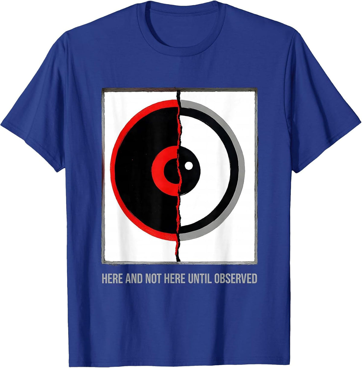 Men's Here And Not Here Until Observed Quantum Physics Humor T-Shirt - Royal Blue