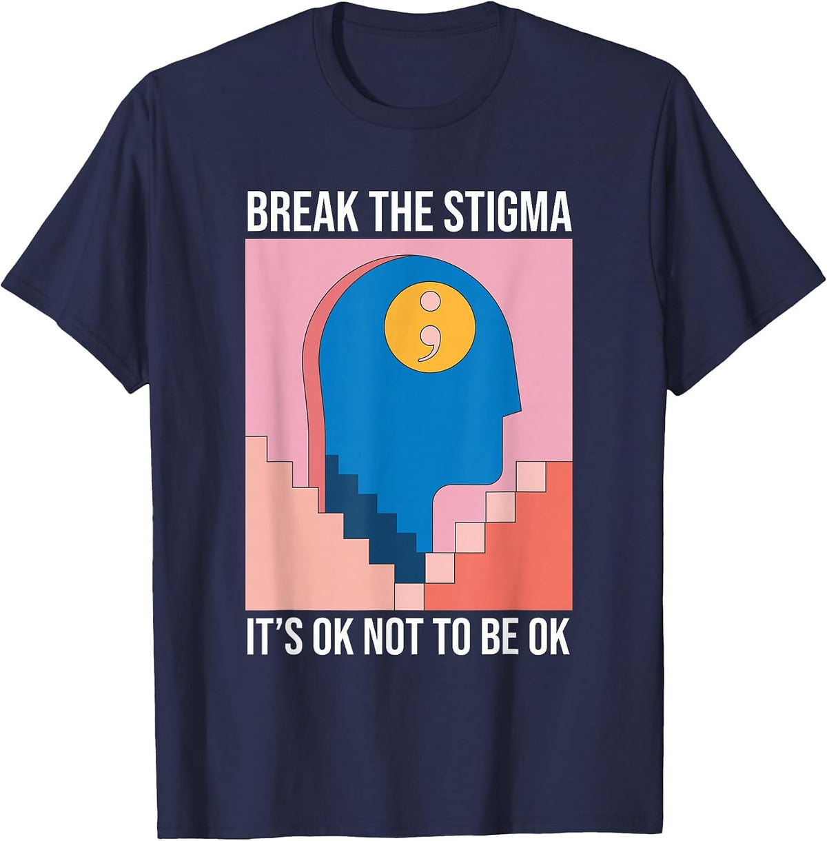 Break The Stigma Its Ok Not to Be Ok Mental Health T-Shirt - Navy Blue