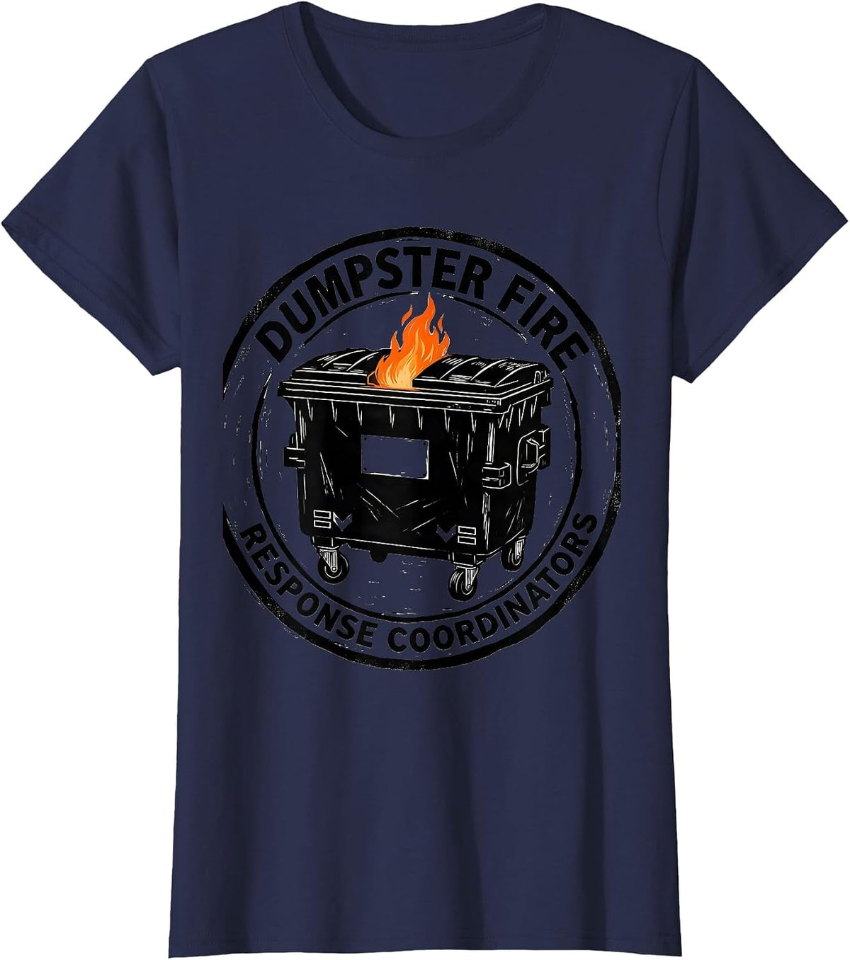 Women's Dumpster Fire Response Coordinators Funny Workplace Chaos T-Shirt - Navy Blue