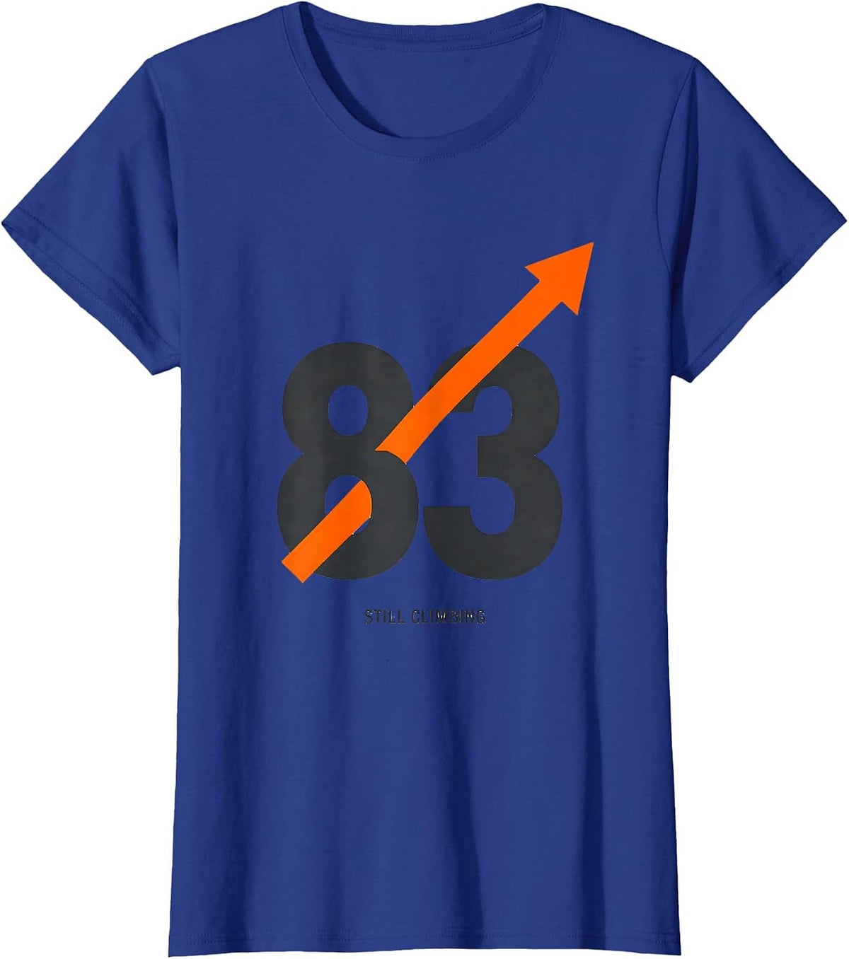 Women's 83 And Still Climbing Funny Milestone Birthday Gift T-Shirt - Royal Blue