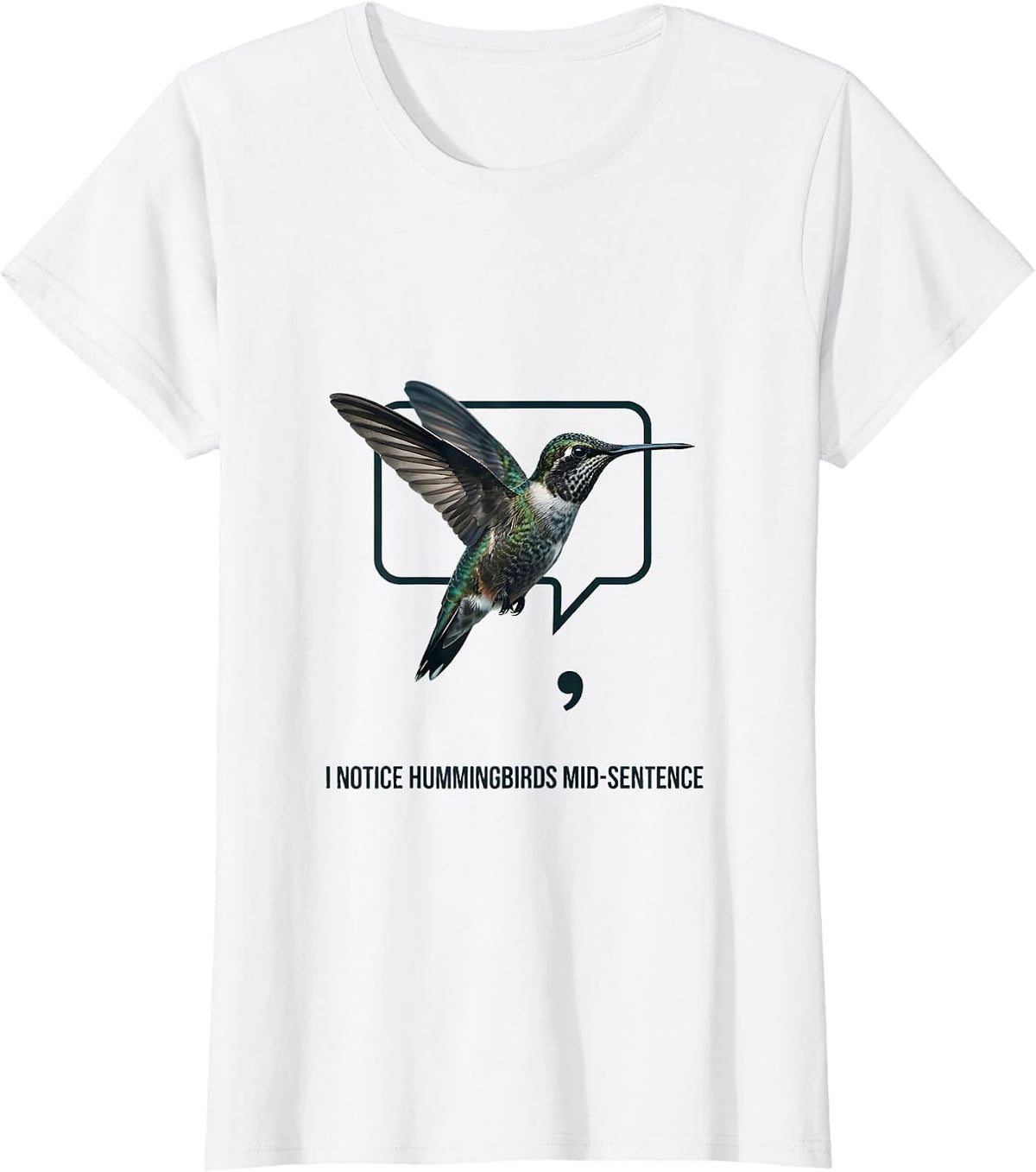 Women's I Notice Hummingbirds Mid-Sentence Minimalist Bird Lover T-Shirt - White