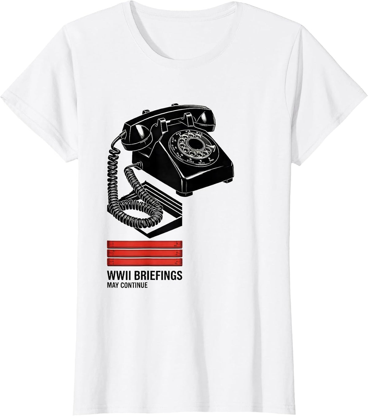 Women's WWII Briefings May Continue Retro History Buff Humor T-Shirt - White