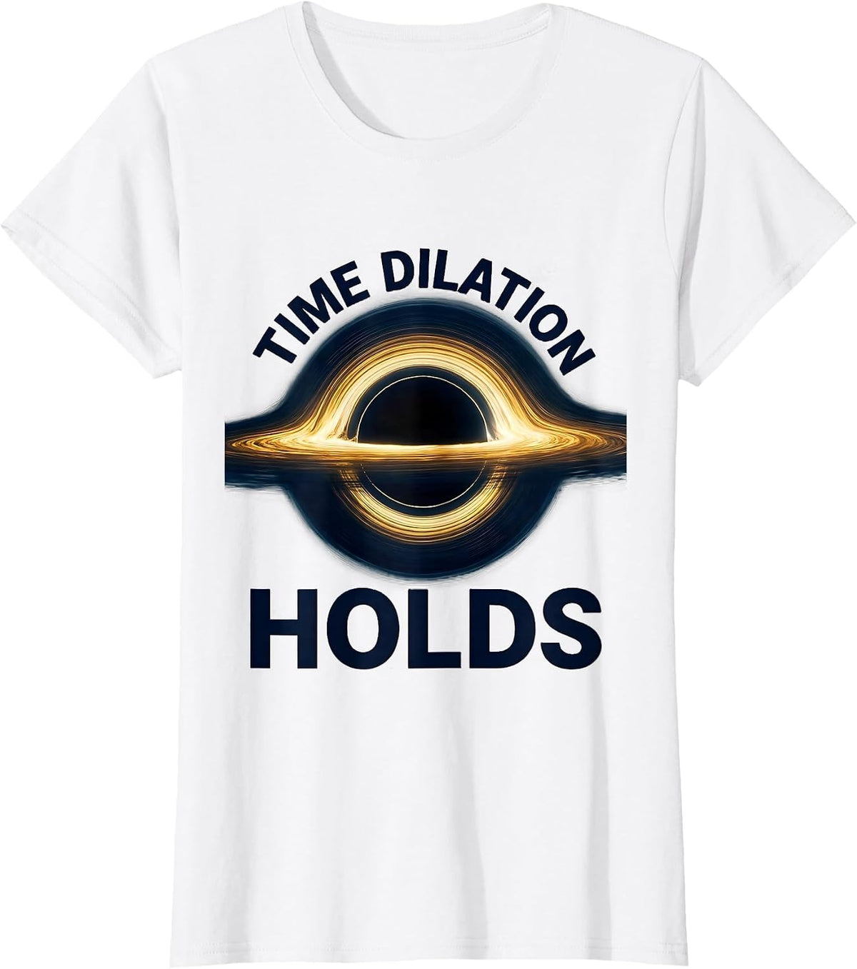 Time Dilation Holds Astrophysics Physics Equation Diagram T-Shirt - White