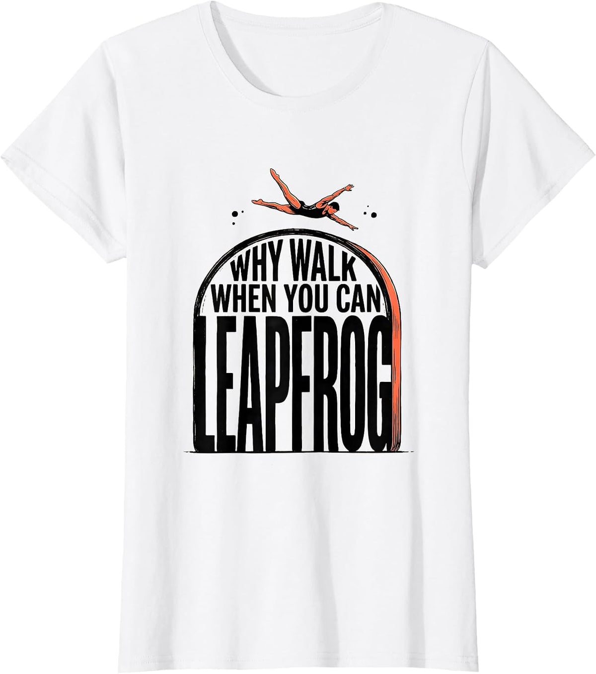 Why Walk When You Can Leapfrog Playful Gymnastics Girl Gift T-Shirt - White