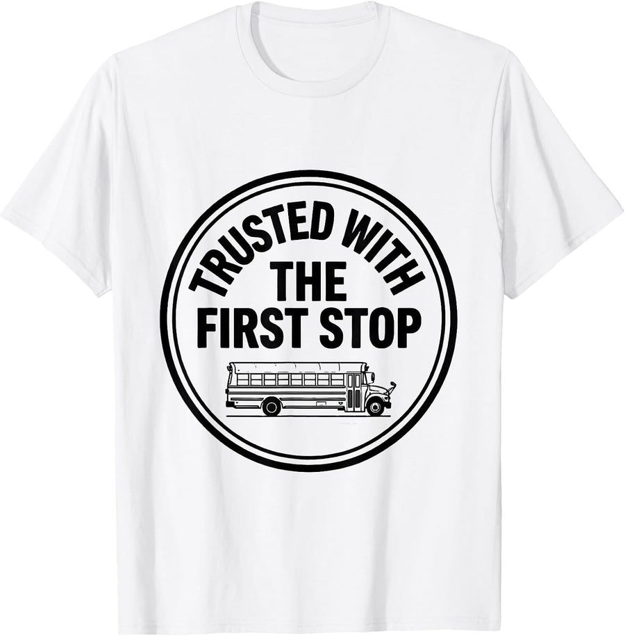 Men's Trusted With The First Stop Funny School Bus Driver Gift T-Shirt - White