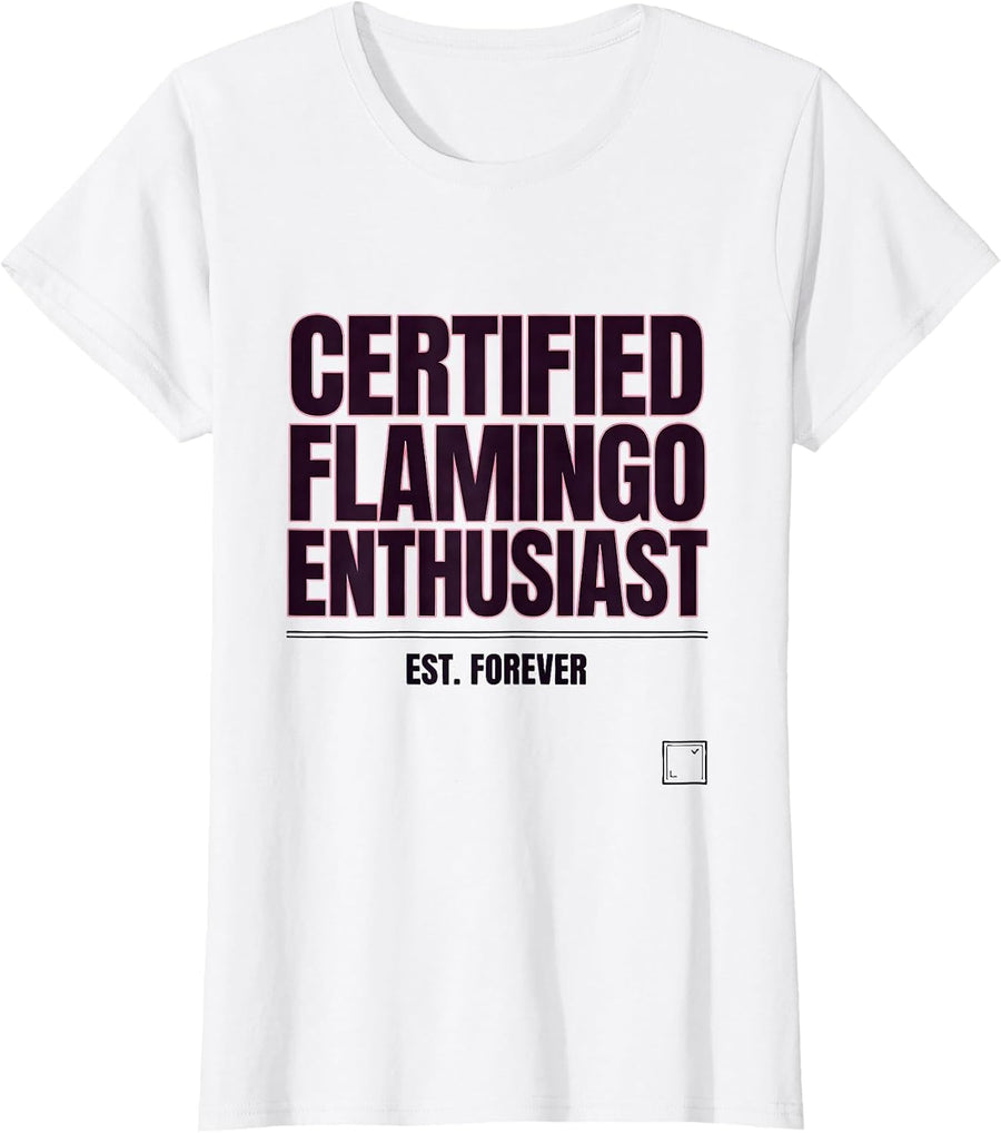 Women's Certified Flamingo Enthusiast, Est. Forever Funny T-Shirt - White