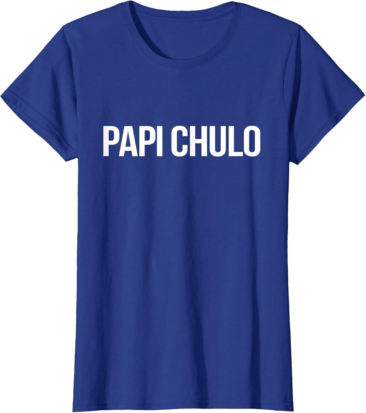 Papi Chulo T Shirt Spanish for Handsome Dad Latino Apparel T-Shirt - Royal Blue