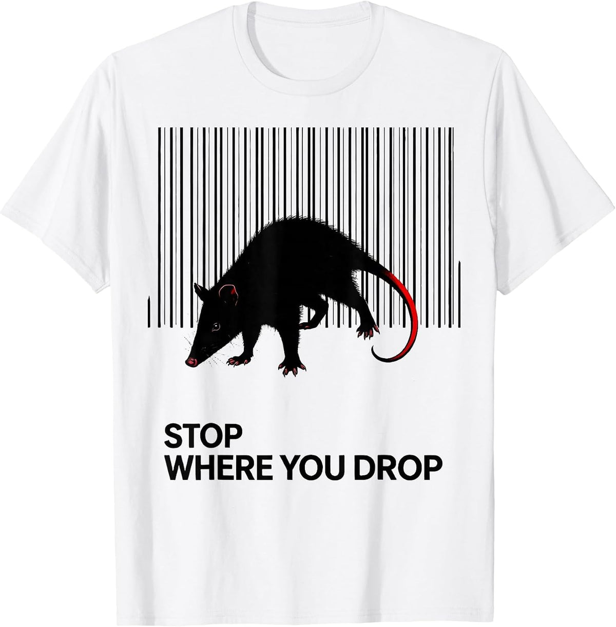 Men's Stop Where You Drop Funny Opossum Animal Meme Humor T-Shirt - White