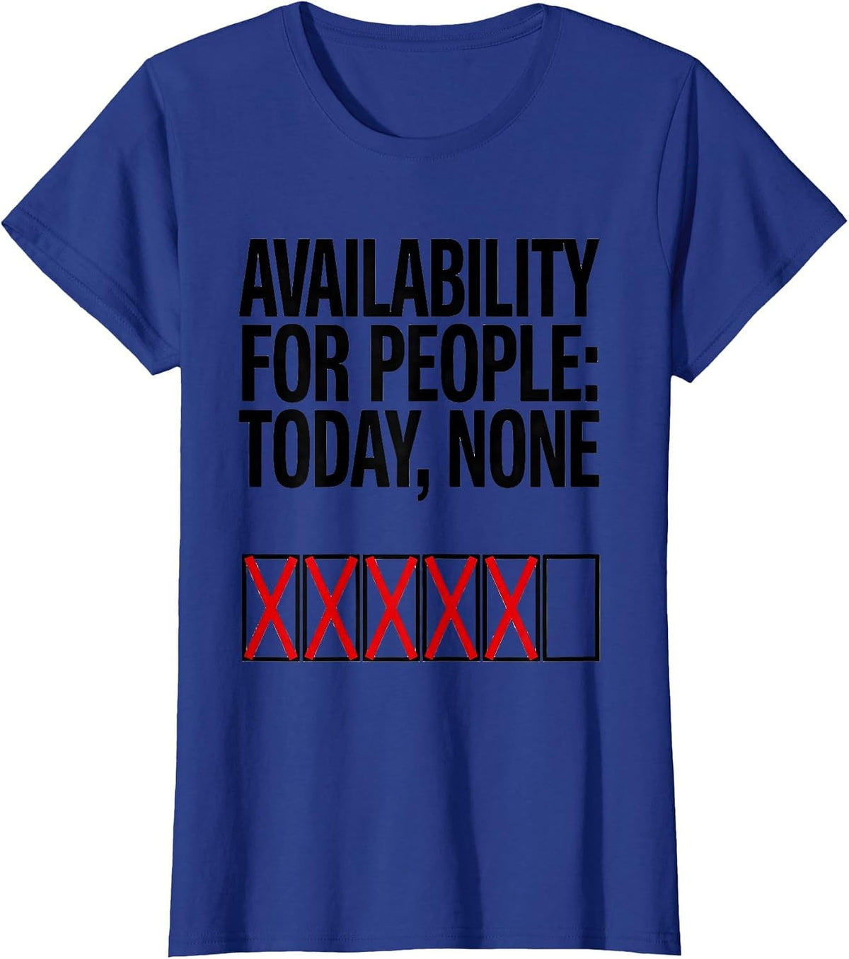 Women's Availability For People Today None Funny Introvert T-Shirt - Royal Blue