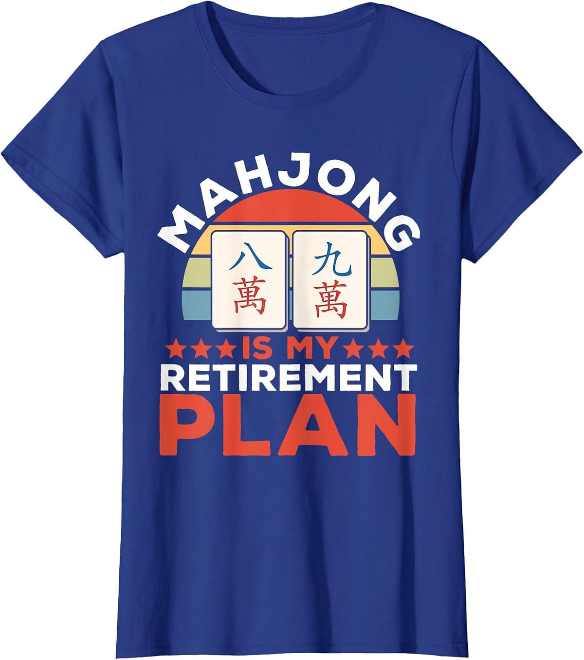 Mahjong is My Retirement Plan T-Shirt - Royal Blue