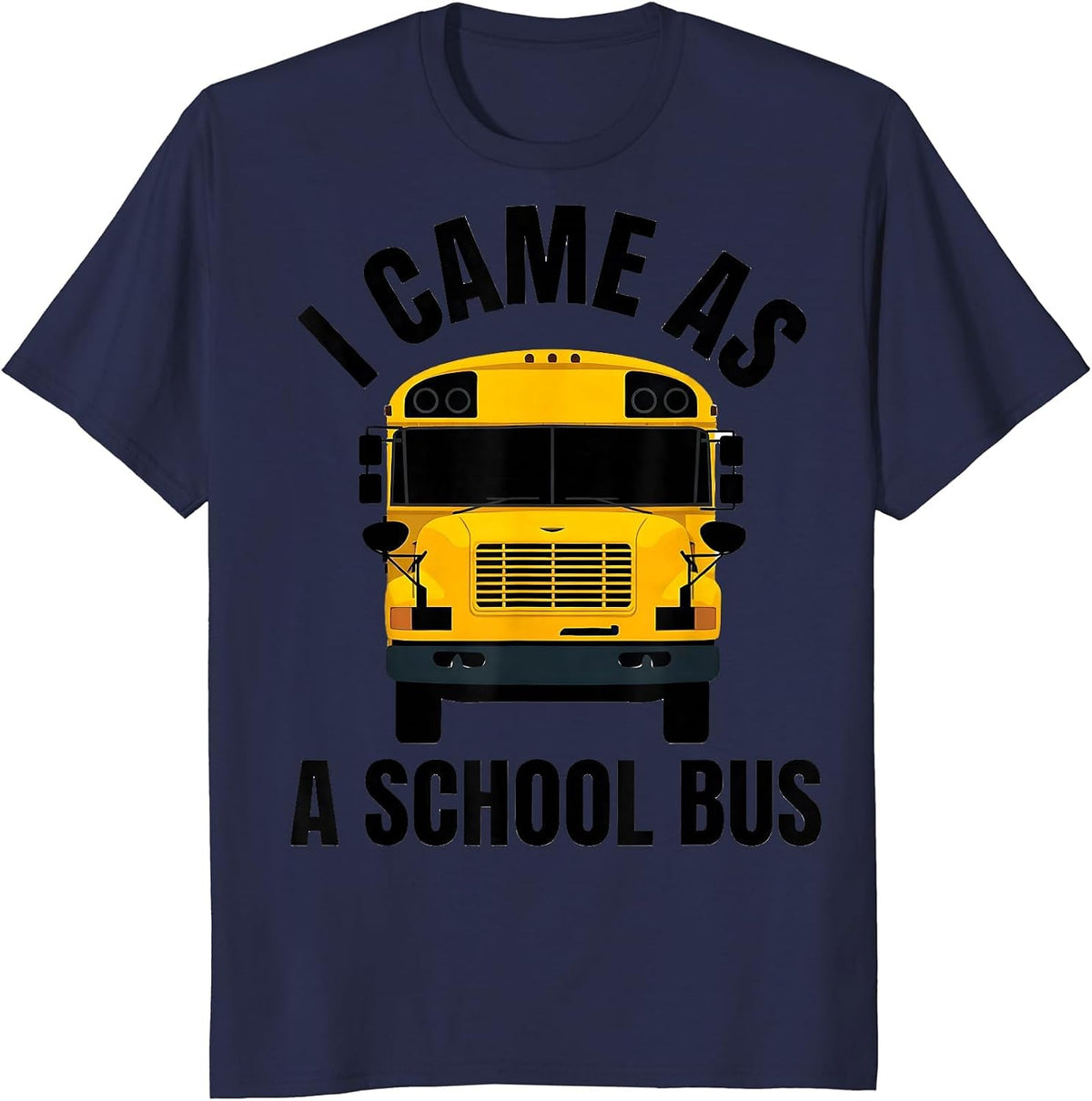 Men's I Came As A School Bus Funny School Bus Driver Halloween T-Shirt - Navy Blue