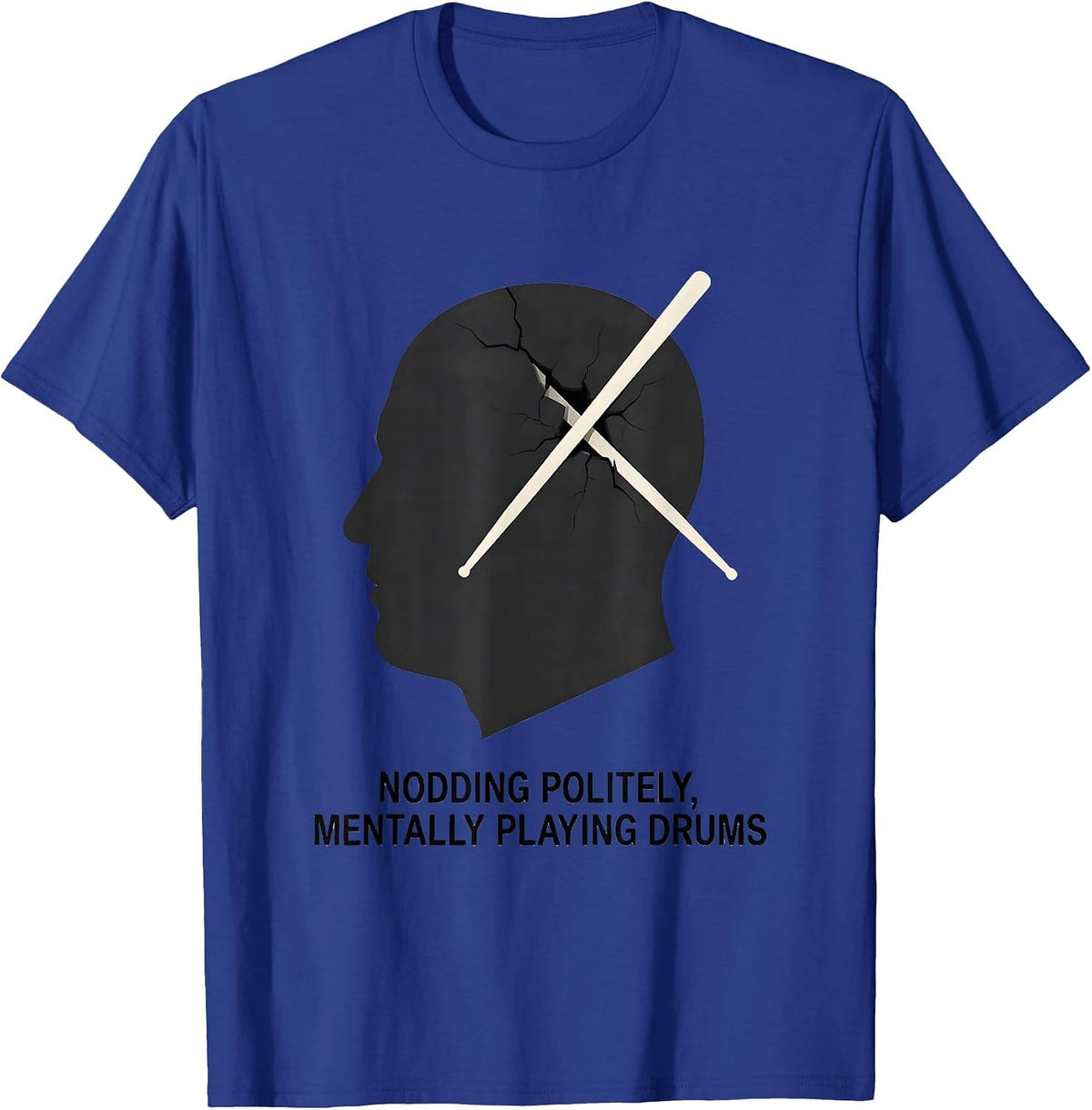 Men's Nodding Politely, Mentally Playing Drums Funny Drum T-Shirt - Royal Blue