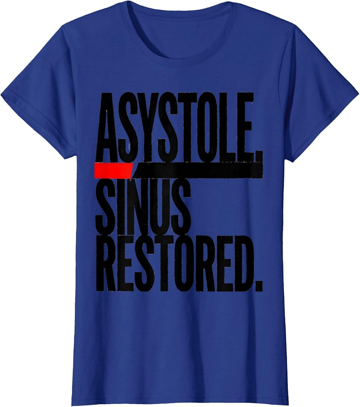 Women's ASYSTOLE SINUS RESTORED Brutalist Graphic Cardiac Nurse T-Shirt - Royal Blue