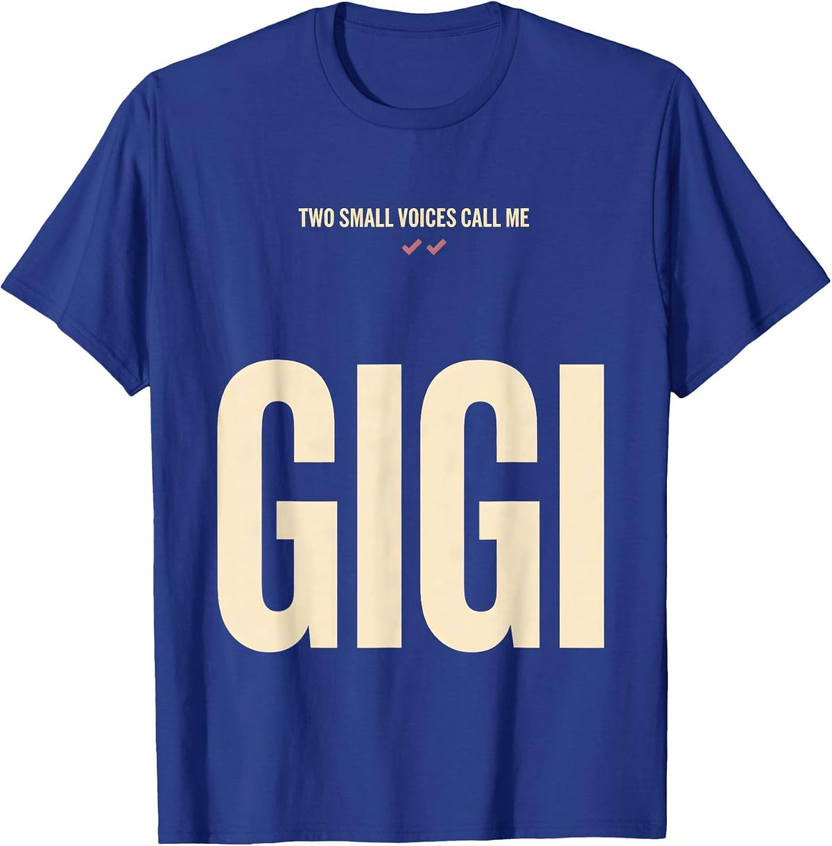 Two Small Voices Call Me Gigi Funny Grandma Gift T-Shirt - Royal Blue