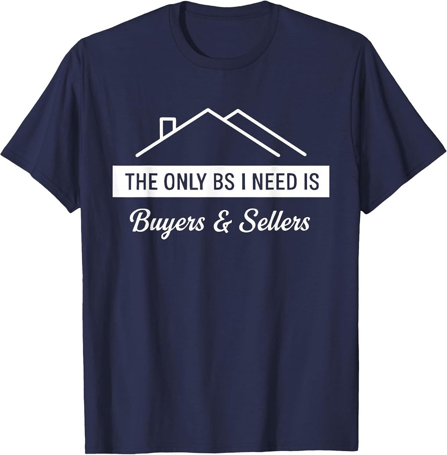 The Only BS I Need is Buyers Sellers T-Shirt - Navy Blue