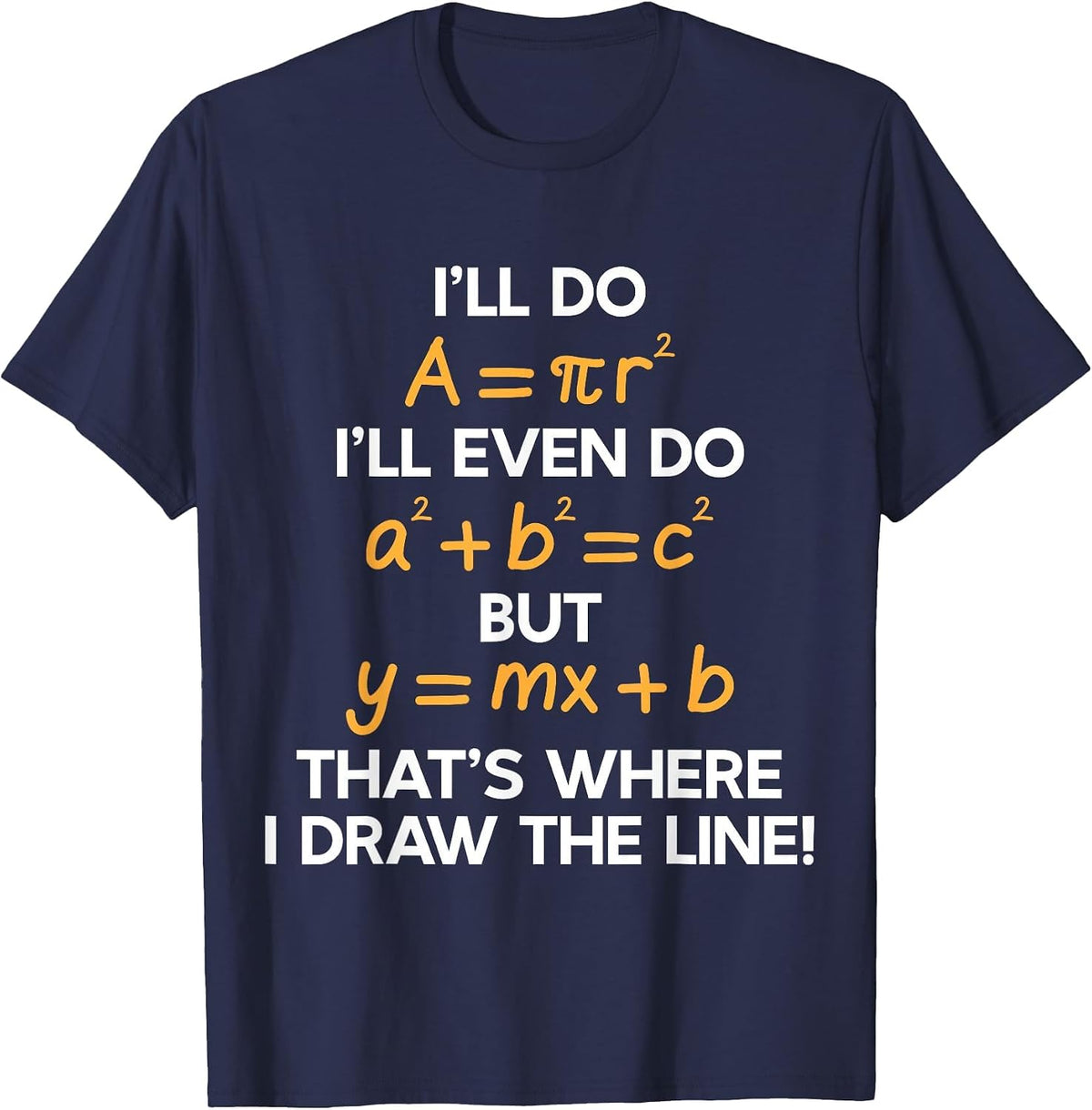 I'll Do Math Formula Funny Math Puns for Students Teachers T-Shirt - Navy Blue
