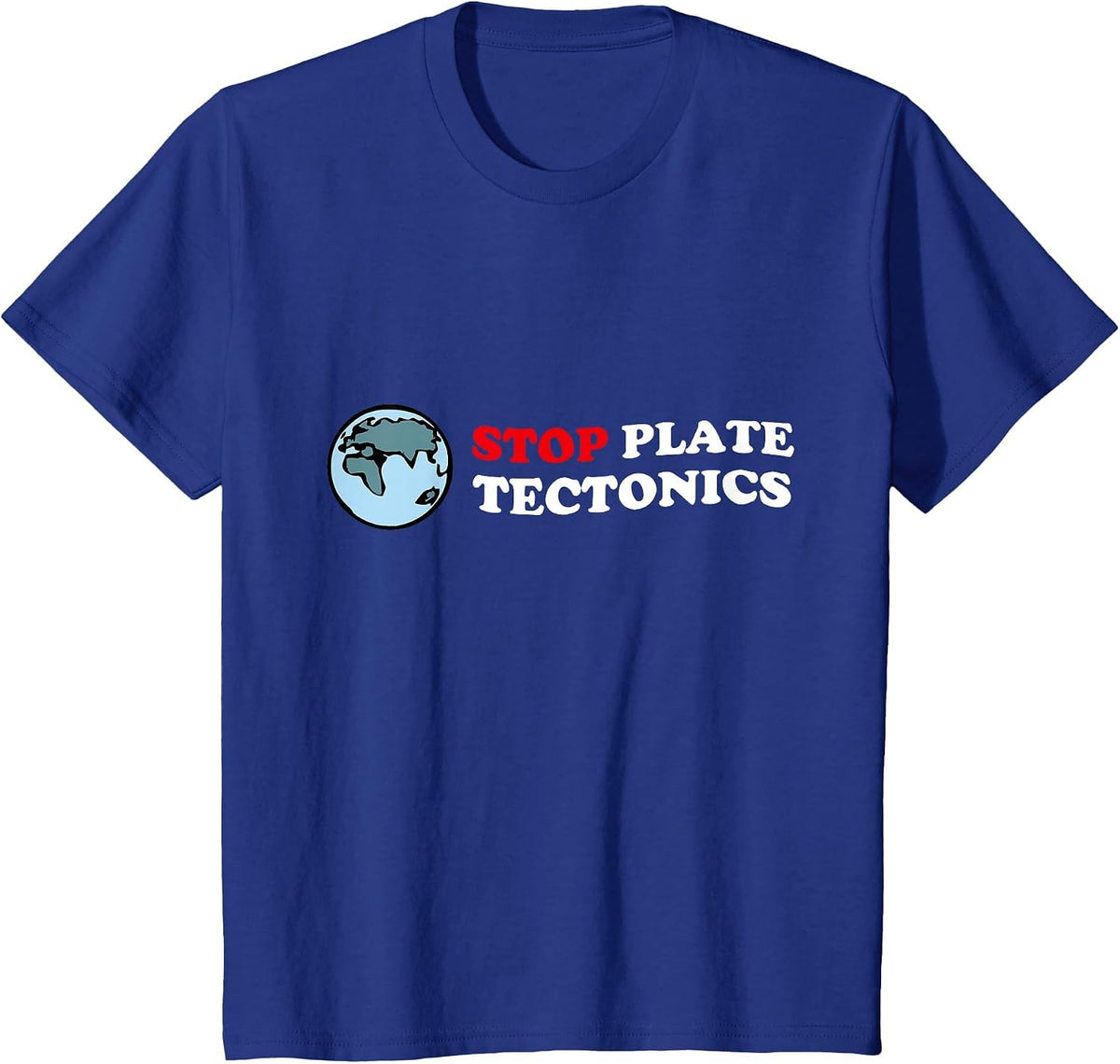 Stop Plate Tectonic Distressed Shirt for Geologist T-Shirt - Royal Blue