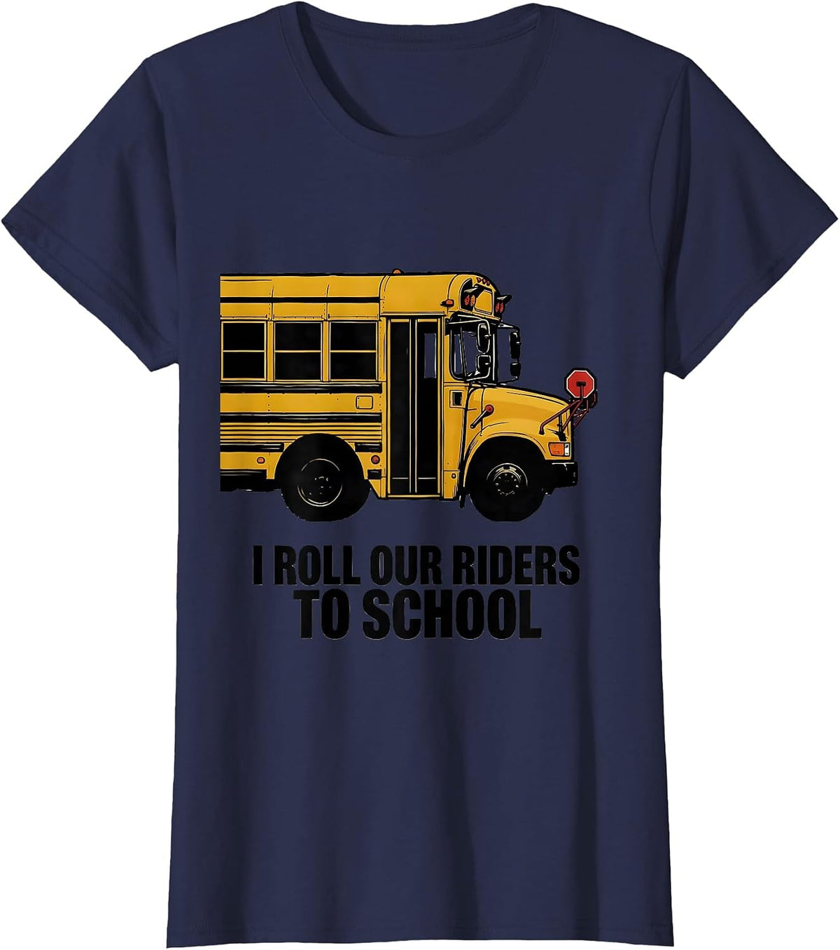 Women's I Roll Our Riders To School Funny School Bus Driver Gift T-Shirt - Navy Blue
