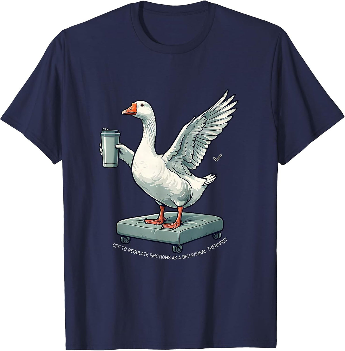 Off To Regulate Emotions As A Behavioral Therapist Funny T-Shirt - Navy Blue