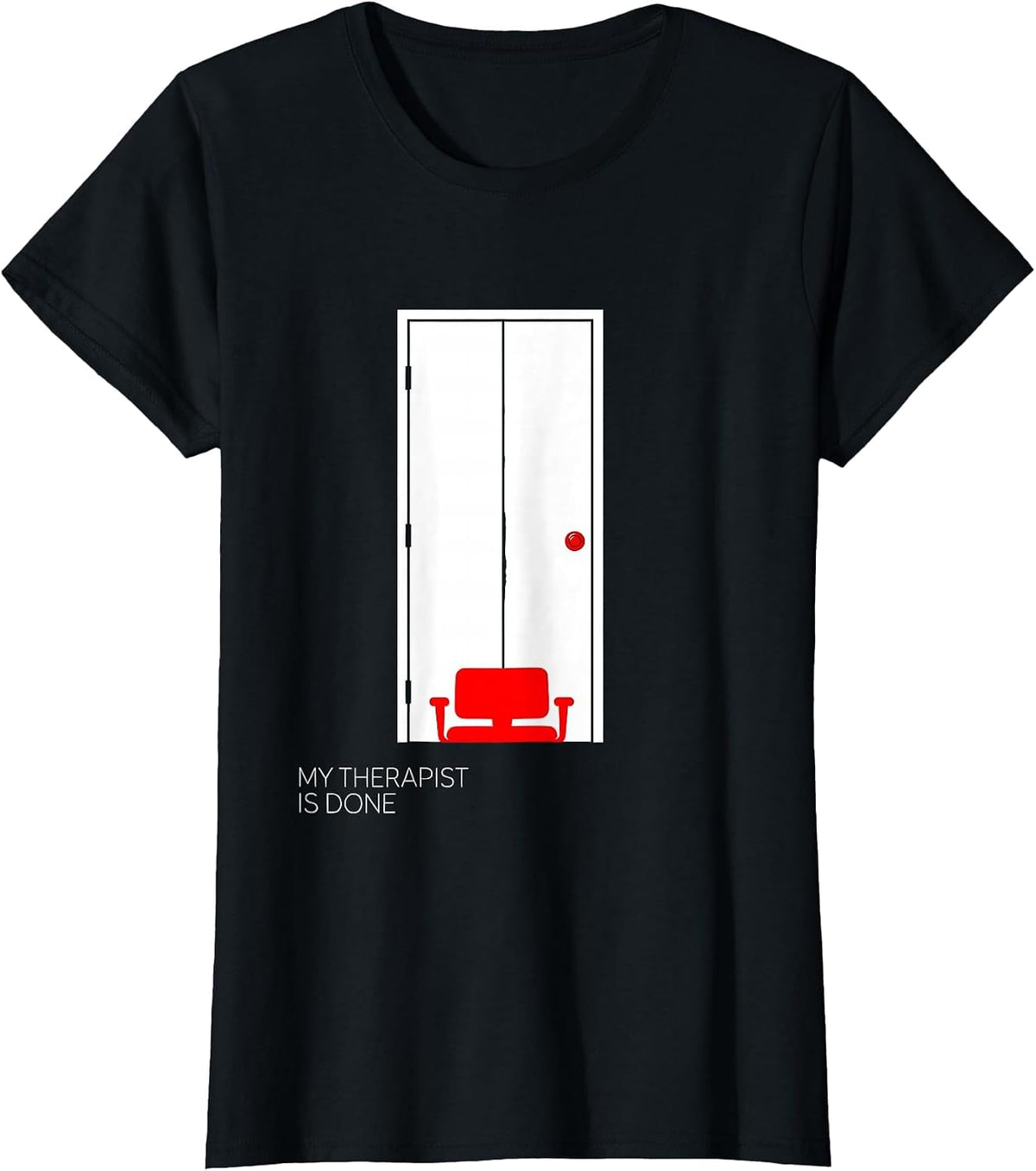 Women's My Therapist Is Done Funny Therapist Dark Humor Sarcastic T-Shirt - Black