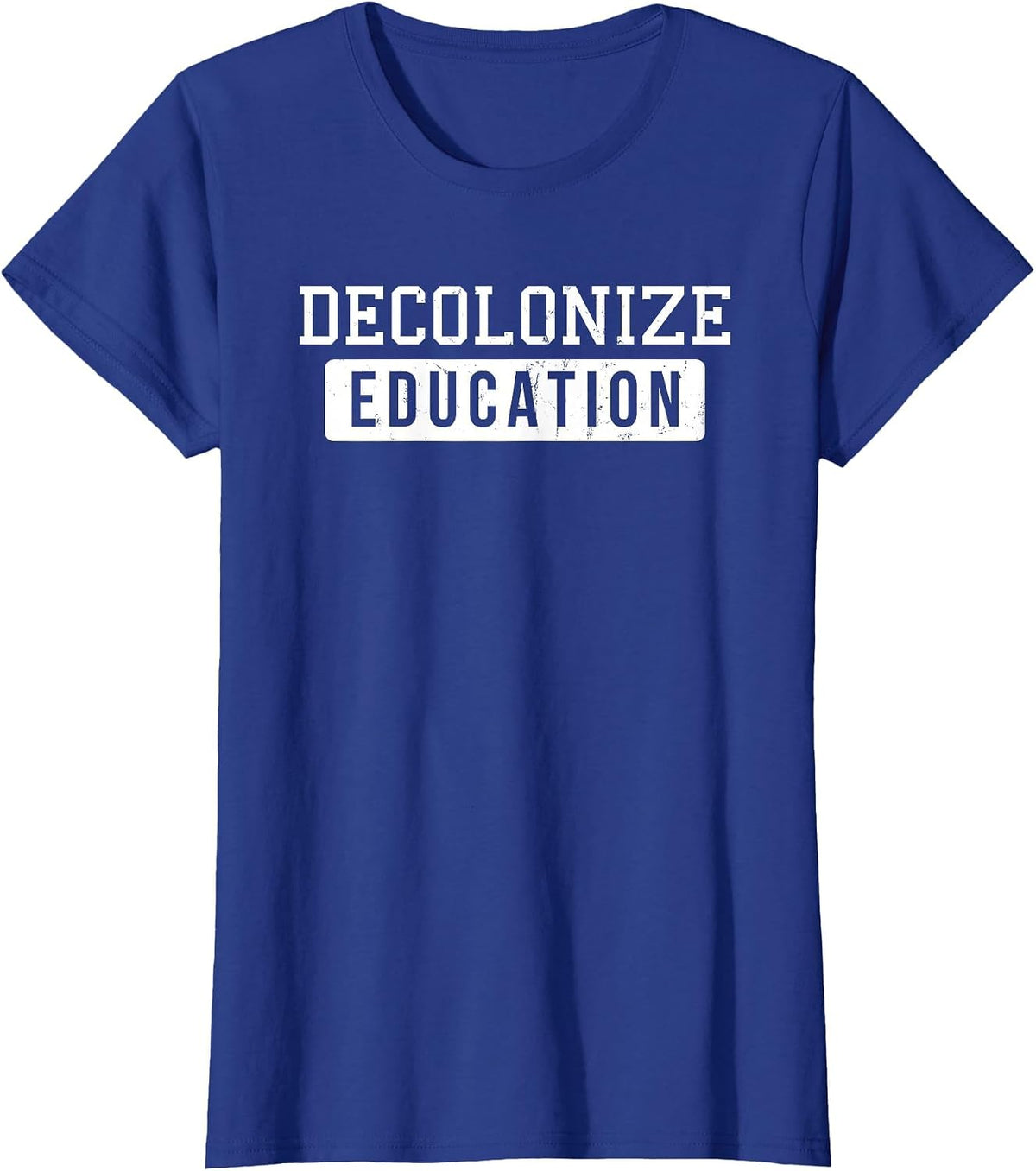 Decolonize Education Indigenous Native American Teach Latinx T-Shirt - Royal Blue