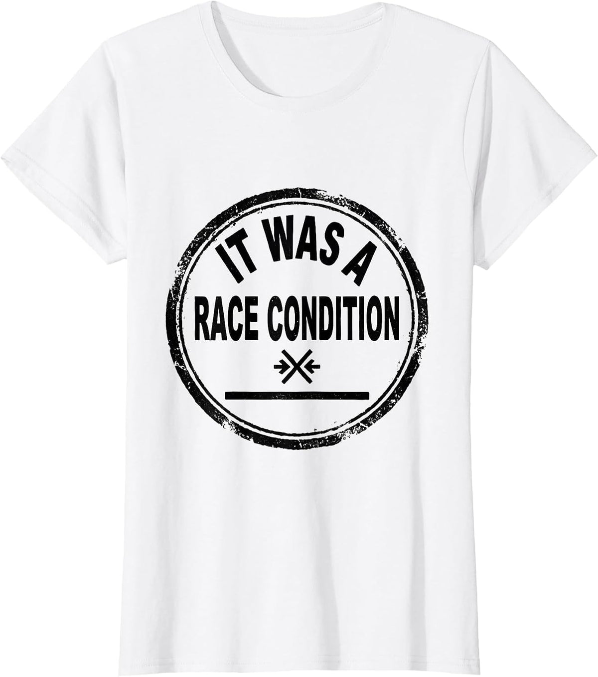 Women's It Was A Race Condition Funny IT Support Programmer Deadpan T-Shirt - White